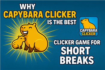 Why Capybara Clicker Is the Best Clicker Game for Short Breaks