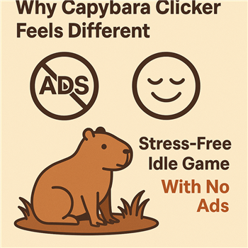 No Ads, No Stress – Why Capybara Clicker Feels Different