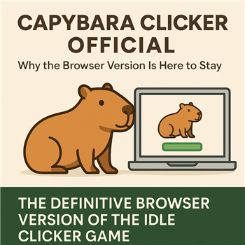 Capybara Clicker Official – Why the Browser Version Is Here to Stay