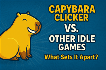 Capybara Clicker vs. Other Idle Games – What Sets It Apart?